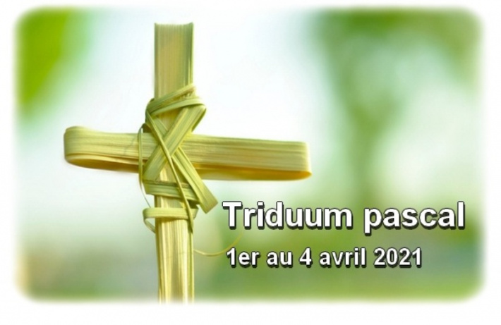 Semaine Sainte – La fête de Pâques     Triduum pascal de la Passion et de la Résurrection du Christ